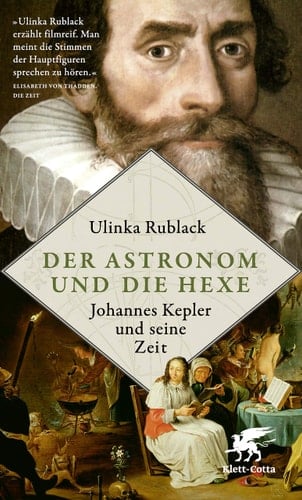 Der Astronom und die Hexe Johannes Kepler und seine Zeit