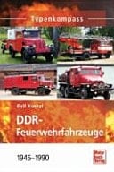 Typenkompass DDR-Feuerwehrfahrzeuge - 1945 - 1990