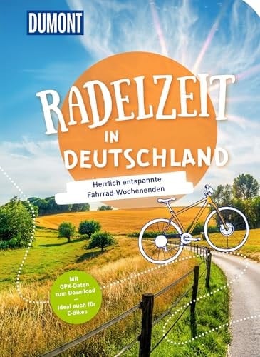 DuMont Radelzeit in Deutschland 20 herrlich entspannte Fahrradwochenenden