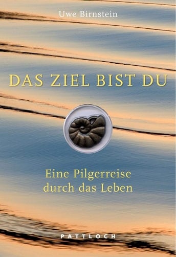 Das Ziel bist du eine Pilgerreise durch das Leben