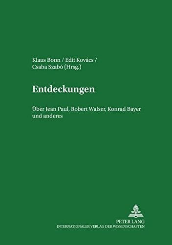 Entdeckungen über Jean Paul, Robert Walser, Konrad Bayer und anderes