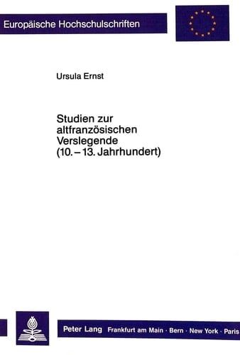 Studien zur altfranzösischen Verslegende (10. - Anfang 13. Jahrhundert): Die Legende im Spannungsfeld von Chanson de geste und Roman (Europäische ... Universitaires Européennes) (German Edition)