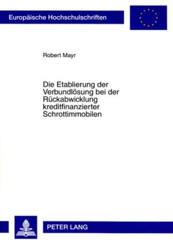 Die Etablierung der Verbundlösung bei der Rückabwicklung kreditfinanzierter Schrottimmobilien