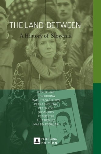 The Land Between A History of Slovenia