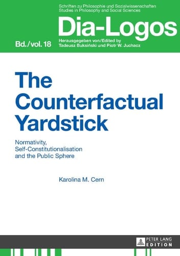 The Counterfactual Yardstick Normativity, Self-constitutionalisation and the Public Sphere