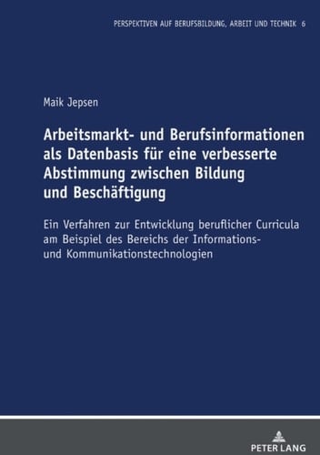 Arbeitsmarkt- und Berufsinformationen als Datenbasis fuer eine verbesserte Abstimmung zwischen Bildung und Beschaeftigung