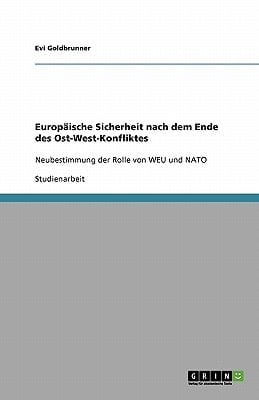 Europäische Sicherheit nach dem Ende des Ost-West-Konfliktes Neubestimmung der Rolle von WEU und NATO
