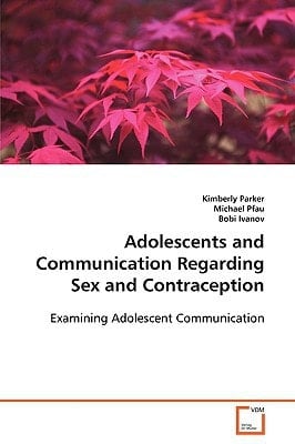 Adolescents and Communication Regarding Sex and Contraception: Examining Adolescent Communication