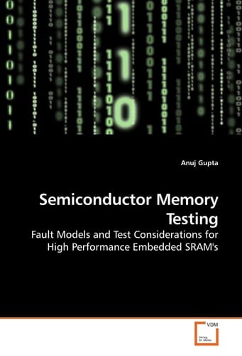 Semiconductor Memory Testing: Fault Models and Test Considerations for High Performance Embedded SRAM's