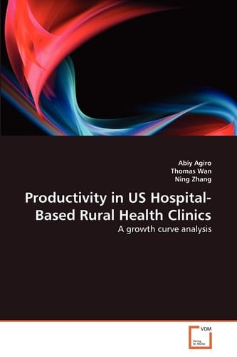 Productivity in US Hospital-Based Rural Health Clinics: A growth curve analysis