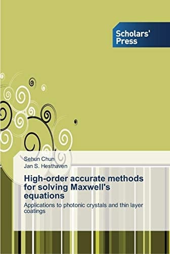 High-order accurate methods for solving Maxwell's equations: Applications to photonic crystals and thin layer coatings