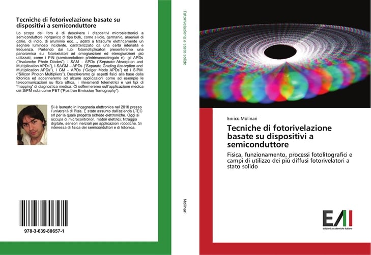 Tecniche di fotorivelazione basate su dispositivi a semiconduttore: Fisica, funzionamento, processi fotolitografici e campi di utilizzo dei più diffusi fotorivelatori a stato solido (Italian Edition)