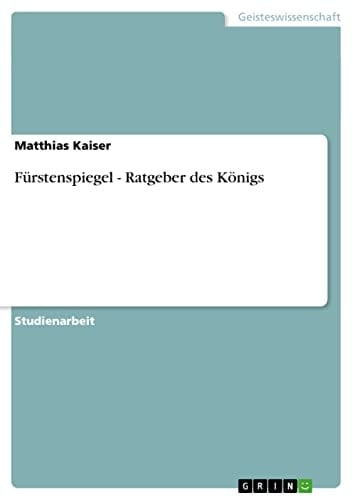 Fürstenspiegel - Ratgeber des Königs