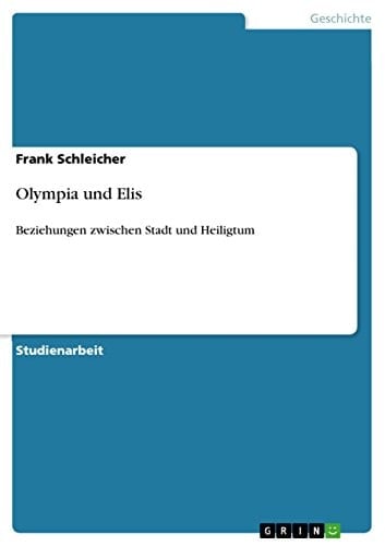 Olympia und Elis Beziehungen zwischen Stadt und Heiligtum