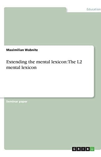 Extending the Mental Lexicon The L2 Mental Lexicon
