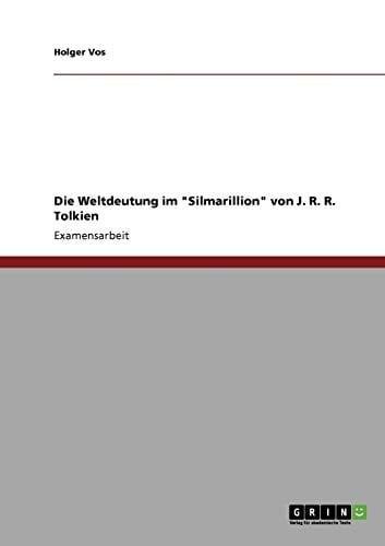 Die Weltdeutung im 'Silmarillion' von J. R. R. Tolkien