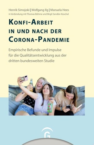 Konfi-Arbeit in und nach der Corona-Pandemie Empirische Befunde und Impulse für die Qualitätsentwicklung aus der dritten bundesweiten Studie