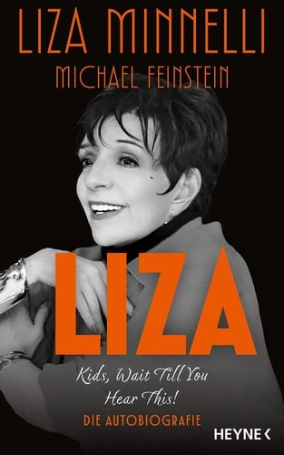 Liza - Kids, Wait Till You Hear This! - Die Autobiografie - (Deutsche Ausgabe), Sunday Times- & New York Times-Bestseller Nr. 1