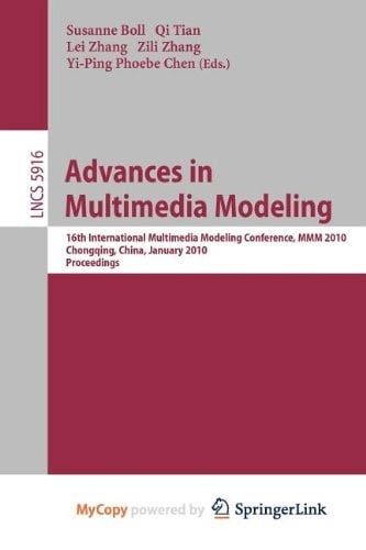 Advances in Multimedia Modeling - 16th International Multimedia Modeling Conference, MMM 2010, Chongqing, China, January 6-8, 2010. Proceedings