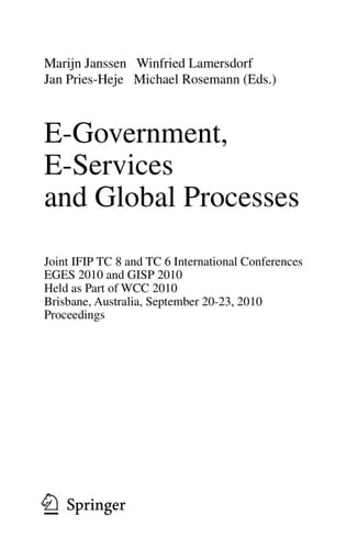 E-Government, E-Services and Global Processes Joint IFIP TC 8 and TC 6 International Conferences, EGES 2010 and GISP 2010, Held as Part of WCC 2010, Brisbane, Australia, September 20-23, 2010, Proceedings