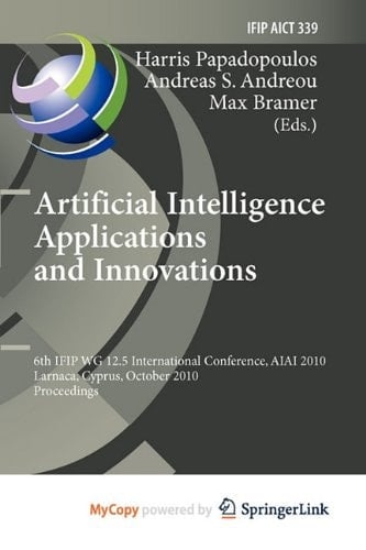Artificial Intelligence Applications and Innovations 6th IFIP WG 12.5 International Conference, AIAI 2010, Larnaca, Cyprus, October 6-7, 2010, Proceedings