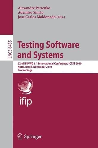 Testing Software and Systems 22nd IFIP WG 6.1 International Conference, ICTSS 2010, Natal, Brazil, November 8-10, 2010, Proceedings