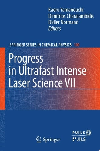 Progress in Ultrafast Intense Laser Science VII