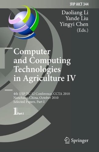 Computer and Computing Technologies in Agriculture IV 4th IFIP TC 12 Conference, CCTA 2010, Nanchang, China, October 22-25, 2010, Selected Papers