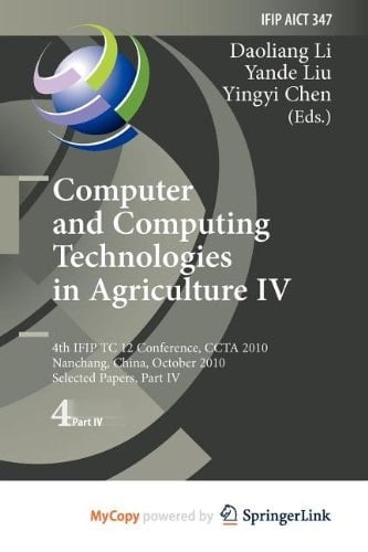 Computer and Computing Technologies in Agriculture IV: 4th IFIP TC 12 International Conference, CCTA 2010, Nanchang, China, October 22-25, 2010, Selected Papers, Part IV