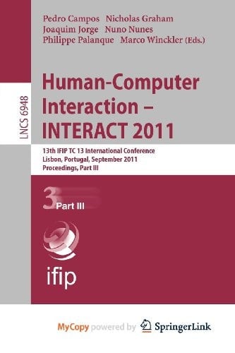 Human-Computer Interaction -- INTERACT 2011 13th IFIP TC 13 International Conference, Lisbon, Portugal, September 5-9, 2011, Proceedings, Part III