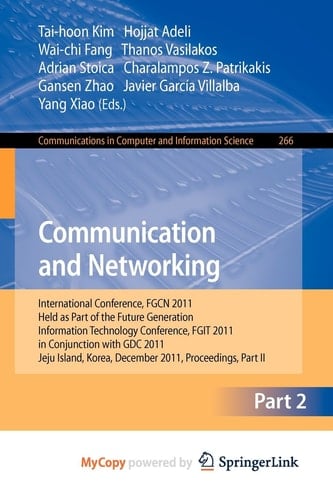 Communication and Networking - International Conference, FGCN 2011, Held as Part of the Future Generation Information Technology Conference, FGIT 2011, Jeju Island, Korea, December 8-10, 2011. Proceedings, Part II