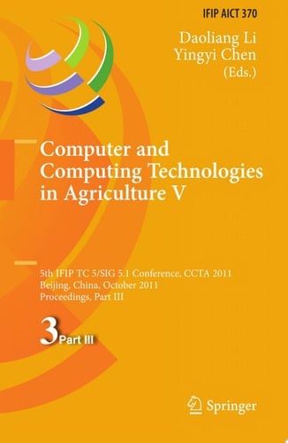 Computer and Computing Technologies in Agriculture 5th IFIP TC 5, SIG 5.1 International Conference, CCTA 2011, Beijing, China, October 29-31, 2011, Proceedings, Part III