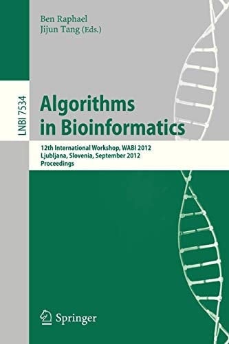 Algorithms in Bioinformatics 12th International Workshop, WABI 2012, Ljubljana, Slovenia, September 10-12, 2012. Proceedings