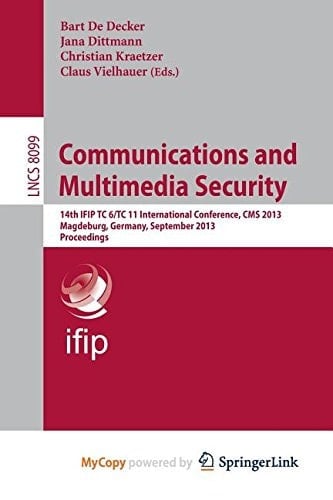 Communications and Multimedia Security 14th Ifip Tc 6/Tc 11 International Conference, CMS 2013, Magdeburg, Germany, September 25-26, 2013. Proceedings