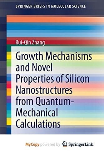 Growth Mechanisms and Novel Properties of Silicon Nanostructures from Quantum-Mechanical Calculations