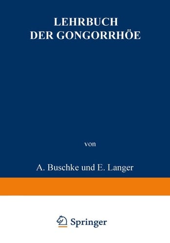 Lehrbuch der Gonorrhöe Nebst einem Anhang Die Sterilität des Mannes