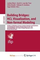 Building Bridges: HCI, Visualization, and Non-formal Modeling IFIP WG 13.7 Workshops on Human–Computer Interaction and Visualization: 7th HCIV@ECCE 2011, Rostock, Germany, August 23, 2011, and 8th HCIV@INTERACT 2011, Lisbon, Portugal, September 5, 2011, Revised Selected Papers