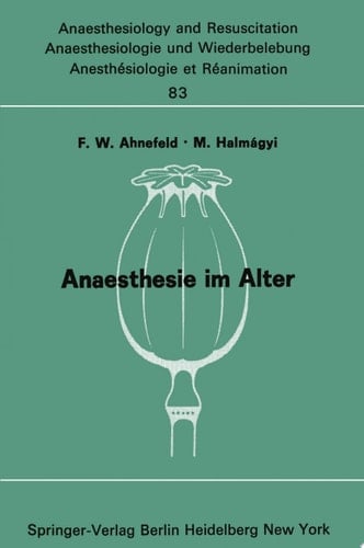Anaesthesie im Alter Bericht über das Symposion über Anaesthesie und Intensivtherapie im Alter am 6. und 7. Oktober 1972 in Mainz