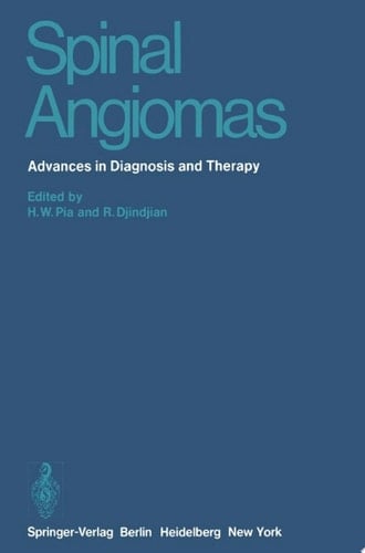 Spinal Angiomas Advances in Diagnosis and Therapy