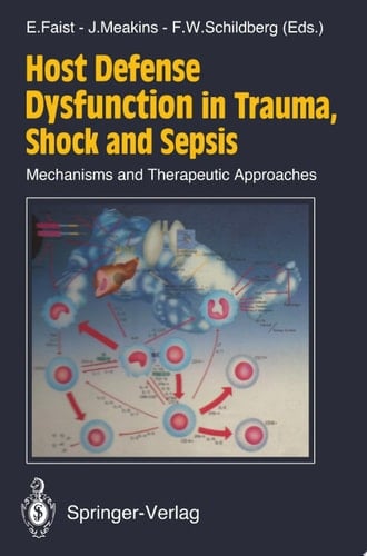 Host Defense Dysfunction in Trauma, Shock and Sepsis Mechanisms and Therapeutic Approaches