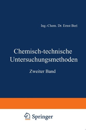 Lunge-Berl Chemisch-technische Untersuchungsmethoden Zweiter Band