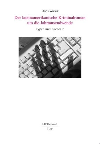 Der lateinamerikanische Kriminalroman um die Jahrtausendwende Typen und Kontexte