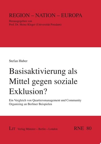 Basisaktivierung als Mittel gegen soziale Exklusion? Ein Vergleich von Quartiersmanagement und Community Organizing an Berliner Beispielen