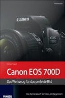 Canon EOS 700D Das Werkzeug für das perfekte Bild