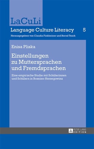 Einstellungen zu Muttersprachen und Fremdsprachen: Eine empirische Studie mit Schülerinnen und Schülern in Bosnien-Herzegowina (LaCuLi. Language Culture Literacy) (German Edition)