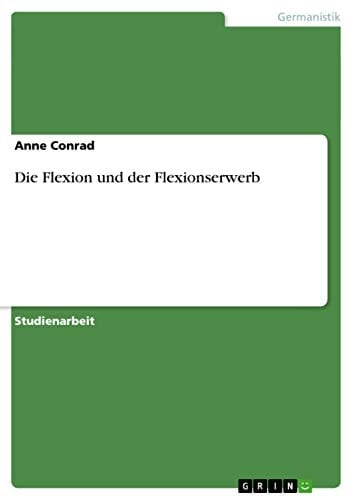 Die Flexion und der Flexionserwerb
