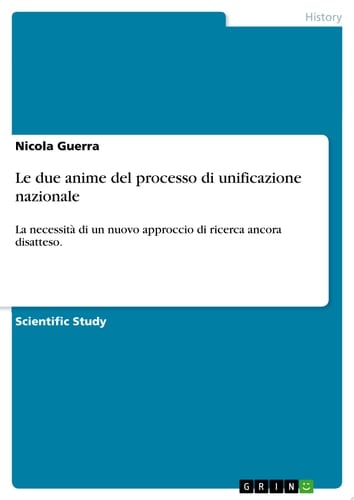 Le due anime del processo di unificazione nazionale La necessità di un nuovo approccio di ricerca ancora disatteso.