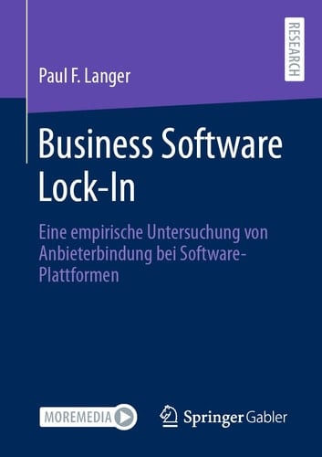 Business Software Lock-In Eine Empirische Untersuchung Von Anbieterbindung Bei Software-Plattformen