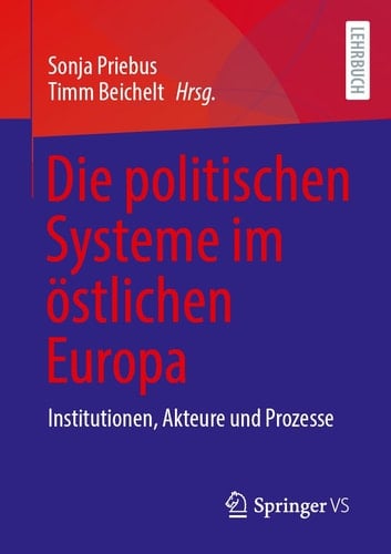 Die politischen Systeme im östlichen Europa Institutionen, Akteure und Prozesse