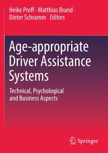Age-appropriate Driver Assistance Systems Technical, Psychological and Business Aspects